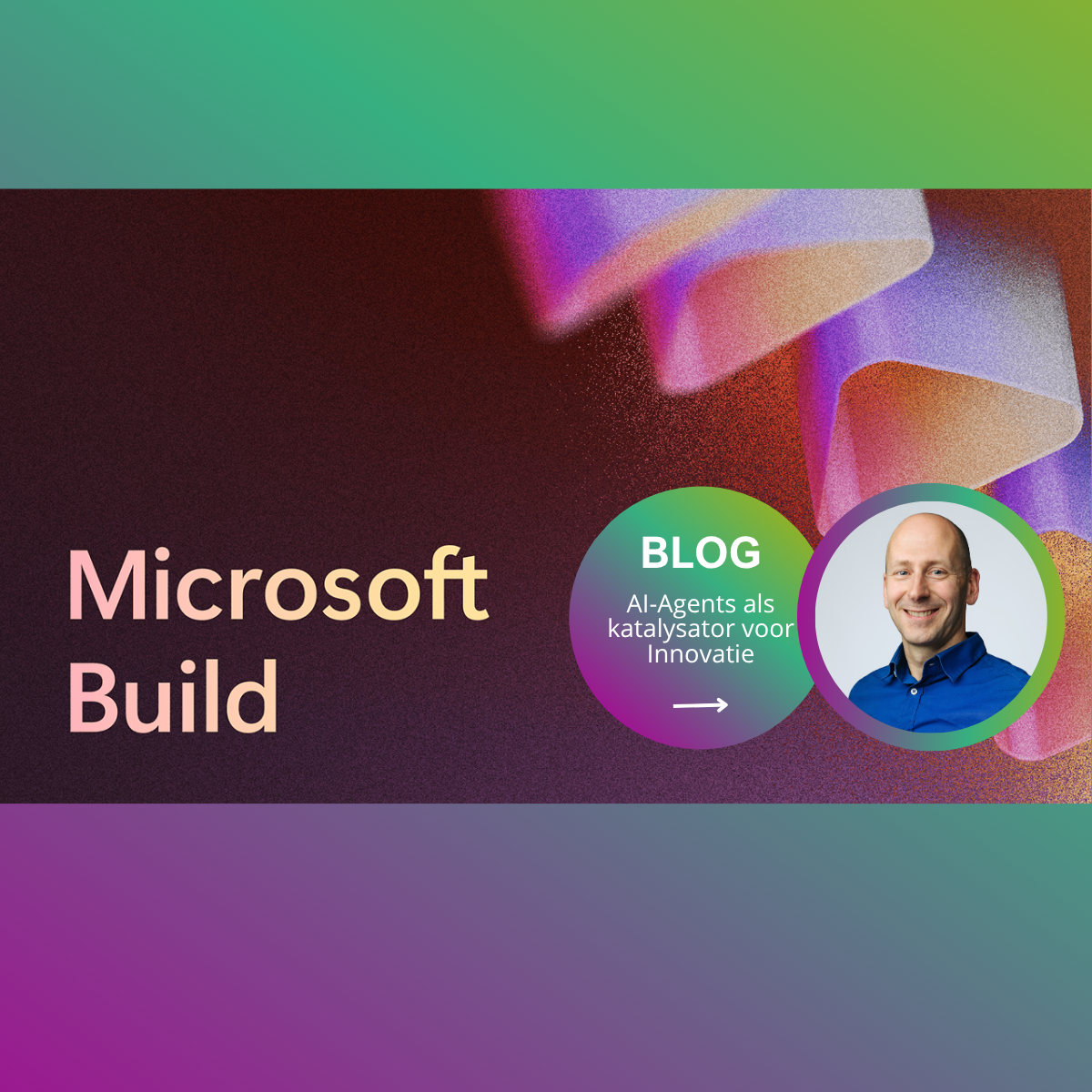 Microsoft Build: De toekomst van Dynamics 365 en Power Platform – AI-Agents als katalysator voor Innovatie